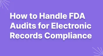 Compliance checklist for FDA audits and electronic signature records