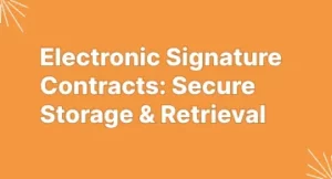 Electronic Signature Contracts: Secure Storage & Retrieval